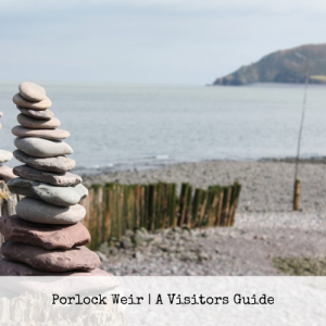 Porlock Weir | A Visitors Guide
