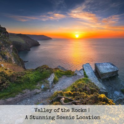 Valley of the Rocks | A Stunning Scenic Location